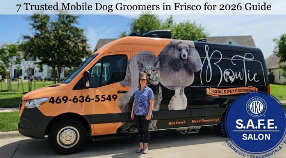 7 Trusted Mobile Dog Groomers in Frisco for 2026 Guide